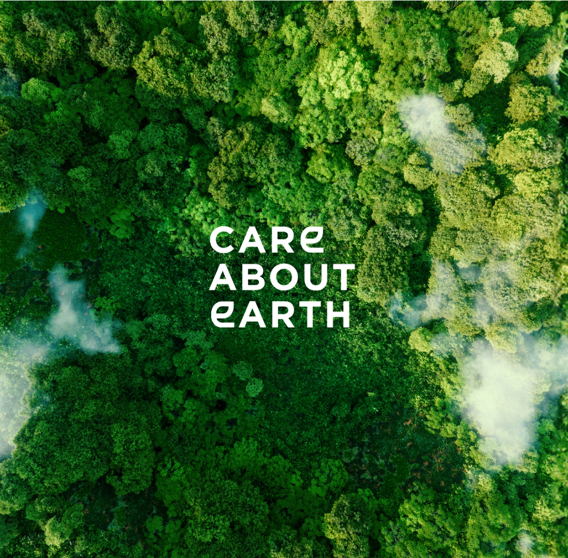 Aerial view of lush green forests with the text "CARE ABOUT EARTH" in bold, white lettering overlaid.